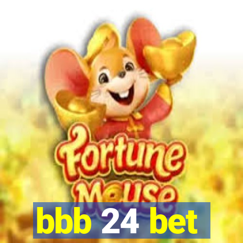 bbb 24 bet