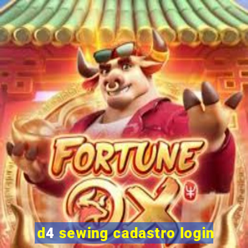 d4 sewing cadastro login