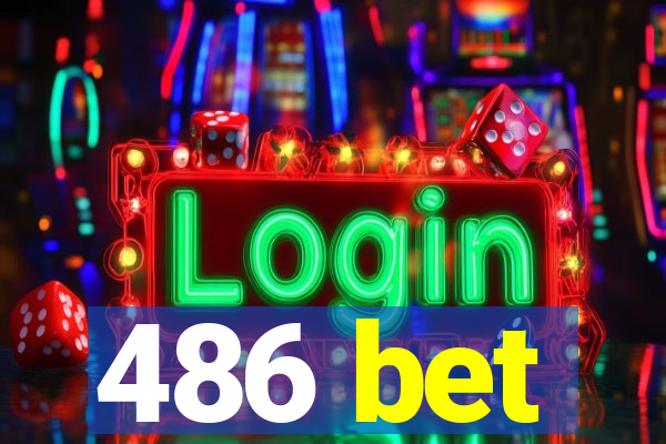 486 bet