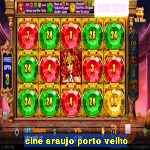 cine araujo porto velho