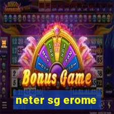 neter sg erome