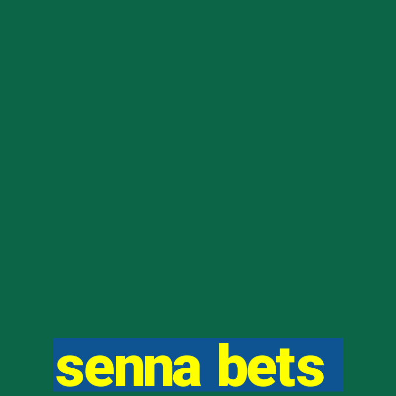 senna bets