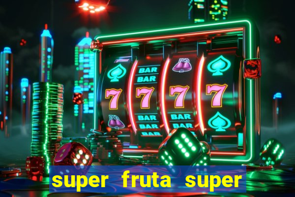 super fruta super fruit box codes 2024 april