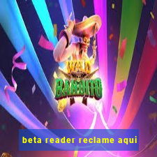 beta reader reclame aqui