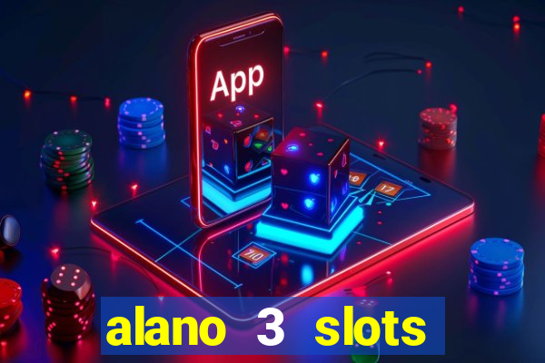 alano 3 slots dinheiro de verdade