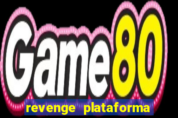 revenge plataforma de jogos