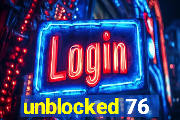 unblocked 76