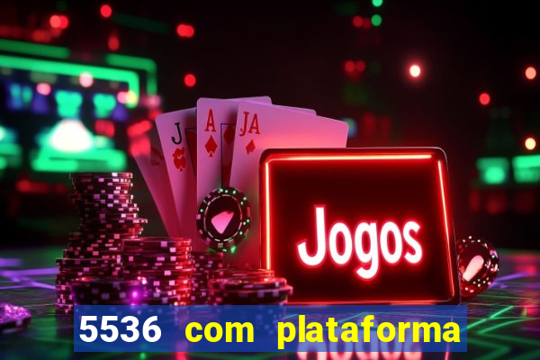 5536 com plataforma de jogos