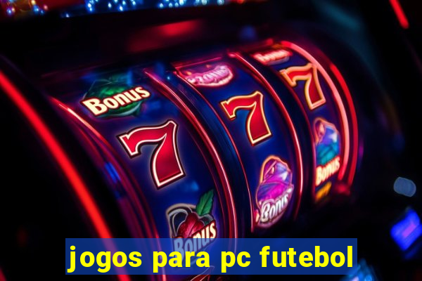 jogos para pc futebol