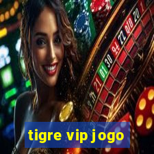 tigre vip jogo