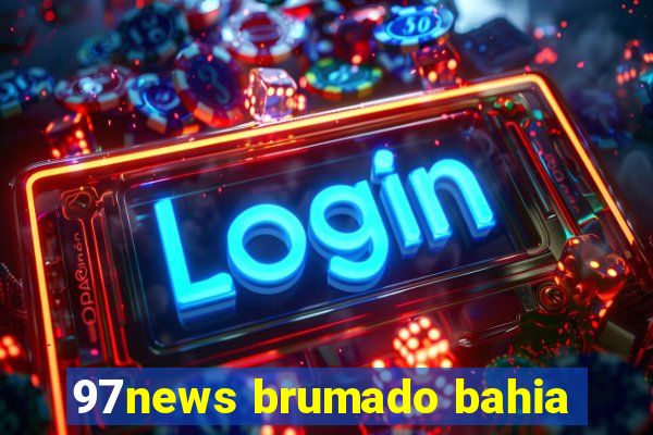 97news brumado bahia