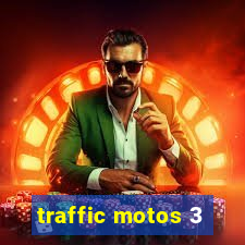 traffic motos 3