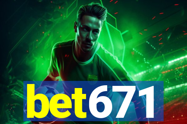 bet671