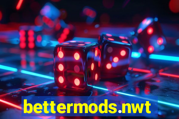 bettermods.nwt