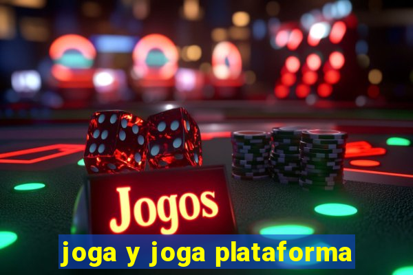 joga y joga plataforma