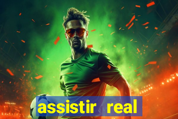 assistir real madrid ao vivo online grátis multicanais