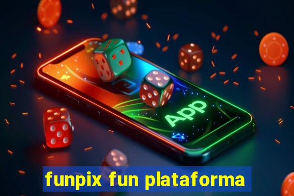 funpix fun plataforma