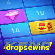 dropsewins