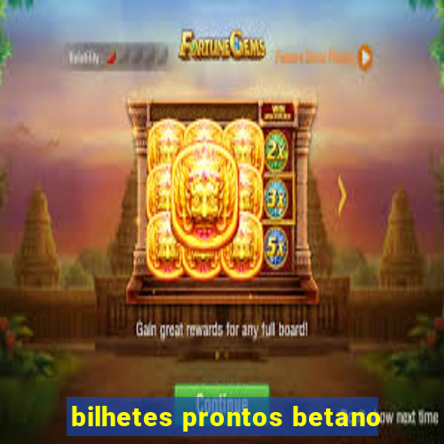 bilhetes prontos betano