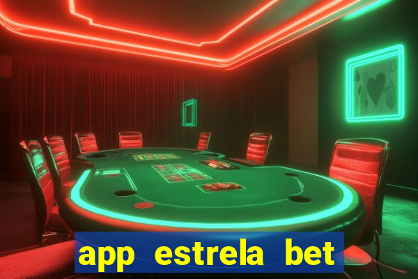 app estrela bet nao compativel