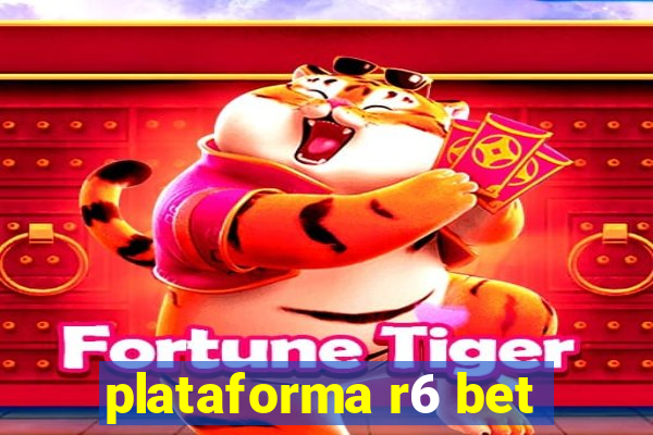 plataforma r6 bet