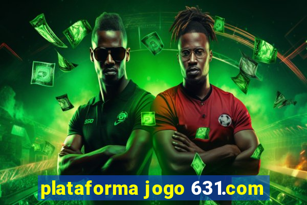 plataforma jogo 631.com