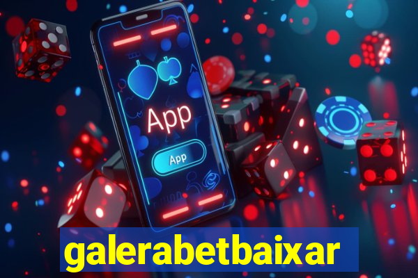 galerabetbaixar