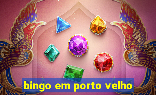 bingo em porto velho