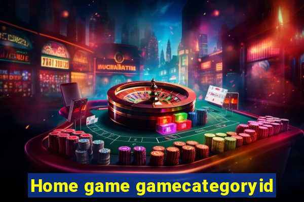 Home game gamecategoryid