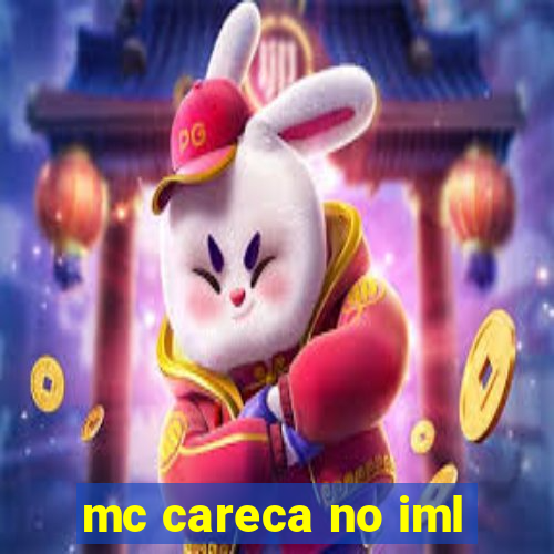 mc careca no iml