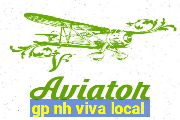 gp nh viva local