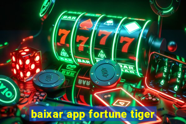 baixar app fortune tiger