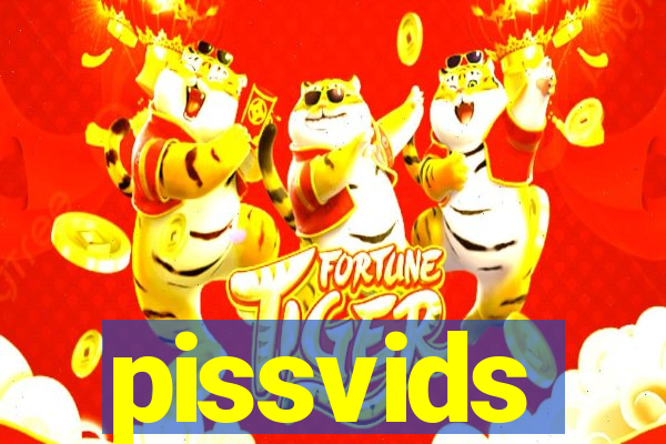 pissvids