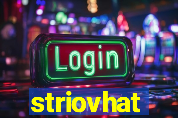 striovhat